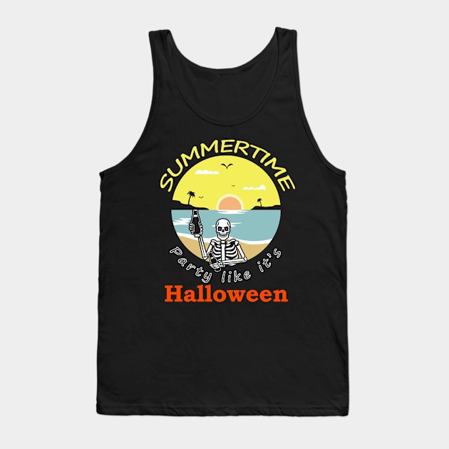 Summertime - Party Like Its Halloween Tank Top by Halloween Merch